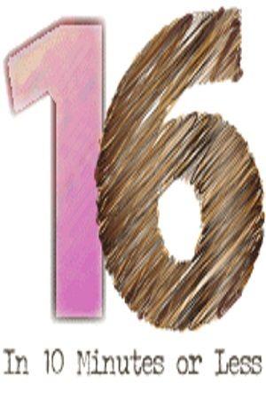 Sixteen in 10 Minutes or Less Book Cover