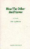 How The Other Half Loves Book Cover
