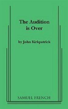 The Audition Is Over Book Cover