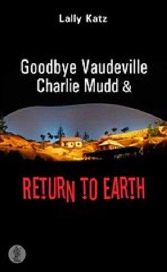 Goodbye Vaudeville Charlie Mudd And Return To Earth Book Cover
