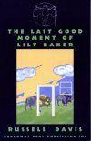 The Last Good Moment Of Lily Baker Book Cover