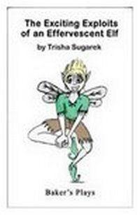 The Exciting Exploits Of An Effervescent Elf Book Cover