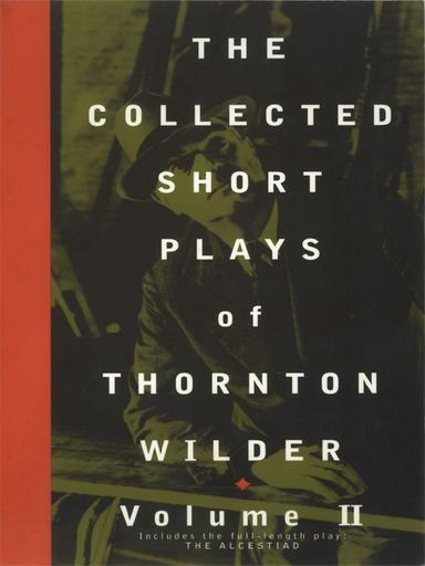 The Collected Short Plays Of Thornton Wilder Book Cover