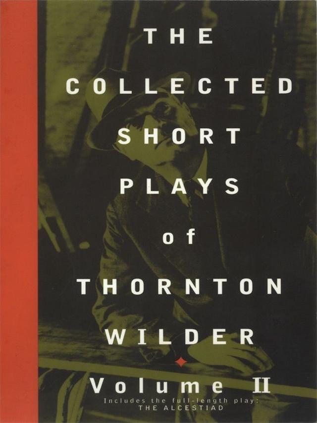 The Collected Short Plays Of Thornton Wilder Book Cover
