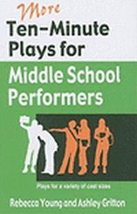 More Ten-Minute Plays for Middle School Performers Book Cover