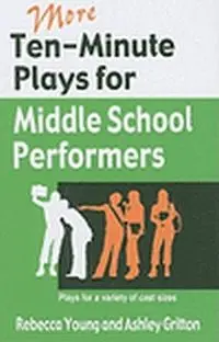 More Ten-Minute Plays for Middle School Performers Book Cover