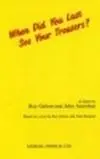 When Did You Last See Your Trousers? Book Cover