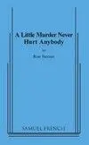 A Little Murder Never Hurt Anybody Book Cover
