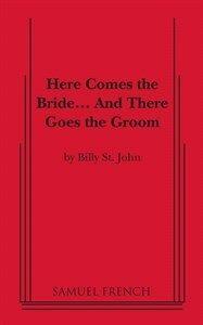 Here Comes The Bride--and There Goes The Groom Book Cover
