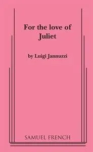 For The Love Of Juliet! Book Cover
