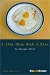 I Like Mine With A Kiss Book Cover