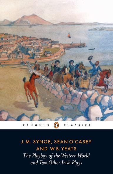 The Playboy Of The Western World And Two Other Irish Plays Book Cover