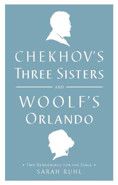 Chekhov's Three Sisters and Woolf's Orlando Book Cover